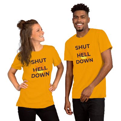 Our Shut Hell Down T-Shirts are made from premium, heavyweight cotton for maximum comfort and durability. Featuring a bold "Shut Hell Down" graphic, this t-shirt is a stylish way to make a powerful statement. With its classic fit and heavyweight fabric, this t-shirt is perfect for any occasion.