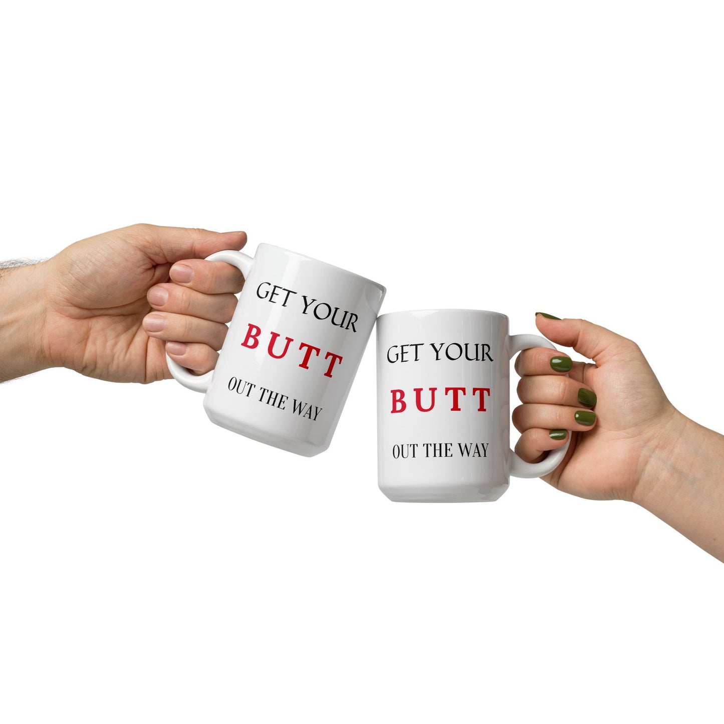 With an attention-grabbing Get Your BUTT Out The Way design, this white glossy mug is perfect to start your day off with enthusiasm. Enjoy your morning coffee, tea, or hot cocoa in a vibrant mug that will make you feel energized and motivated.