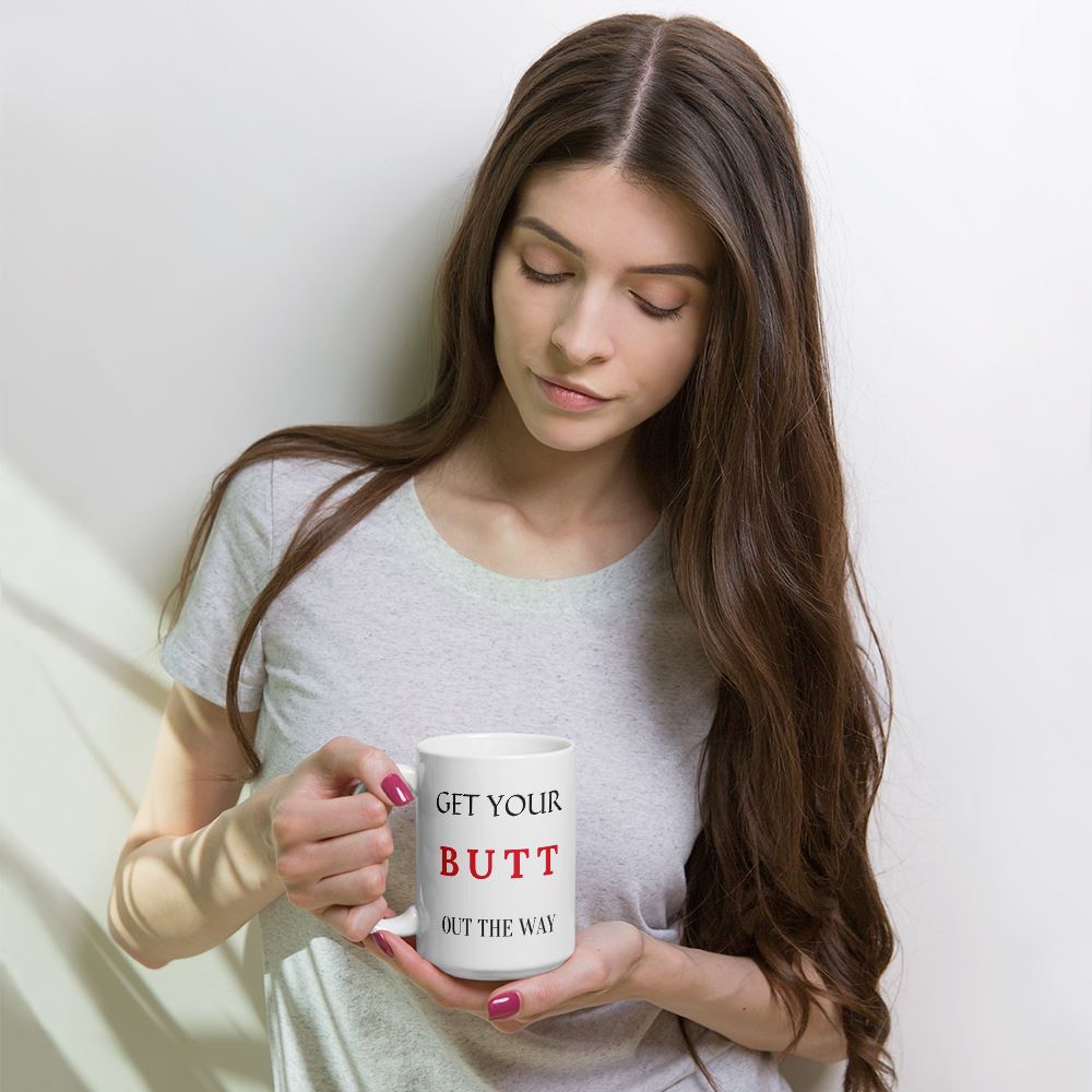 With an attention-grabbing Get Your BUTT Out The Way design, this white glossy mug is perfect to start your day off with enthusiasm. Enjoy your morning coffee, tea, or hot cocoa in a vibrant mug that will make you feel energized and motivated.